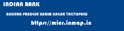 INDIAN BANK  ANDHRA PRADESH KARIM NAGAR THOTAPALLE   micr code